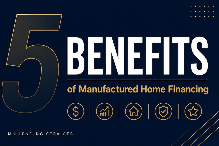 5 Benefits of Mobile Home Financing in the Western US