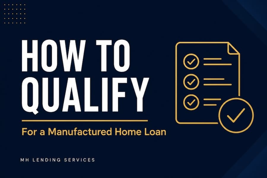 How to Qualify for a Mobile Home Loan