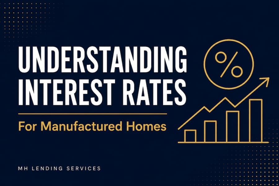 Understanding Interest Rates for Manufactured Homes